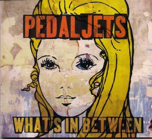 Pedaljets What's in Between